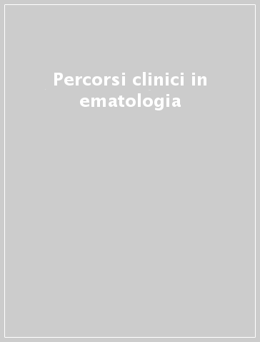 Percorsi clinici in ematologia