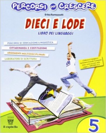 Percorsi per crescere. Dieci e lode. Libro dei linguaggi. Per la 5ª classe elementare. Con espansione online. Vol. 2