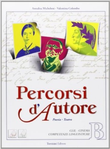 Percorsi d'autore. Per gli Ist. tecnici e professionali. Con DVD-ROM. Con espansione online. Vol. 2: Poesia, teatro e altri linguaggi - Annalisa Micheloni