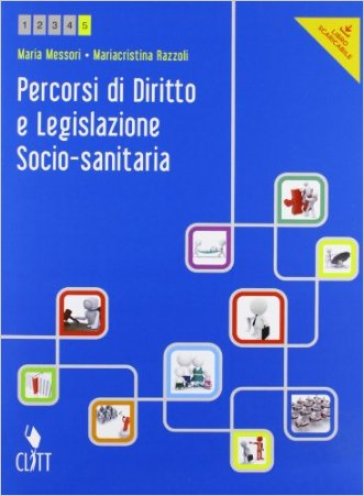 Percorsi di diritto e legislazione socio-sanitaria. Per le Scuole superiori. Con e-book. Con espansione online. 2. - Maria Messori - Mariacristina Razzoli