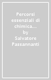 Percorsi essenziali di chimica. Per le Scuole superiori. Con e-book. Con espansione online