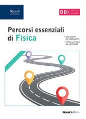 Percorsi essenziali di fisica. Per le Scuole superiori