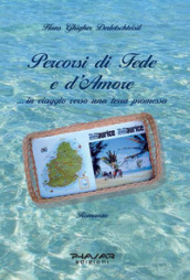 Percorsi di fede e d amore. In viaggio verso una terra promessa