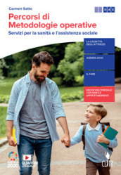 Percorsi di metodologie operative. Servizi per la sanità e l assistenza sociale. Per il triennio delle Scuole superiori. Con e-book. Con espansione online