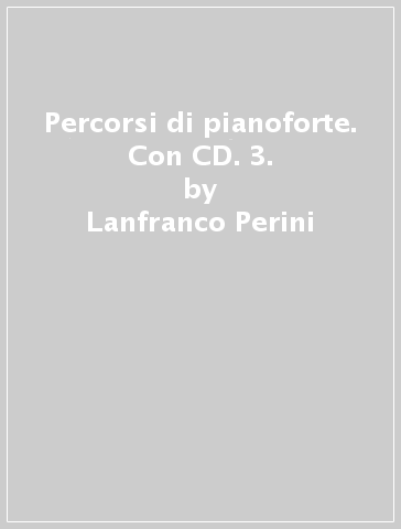 Percorsi di pianoforte. Con CD. 3. - Lanfranco Perini