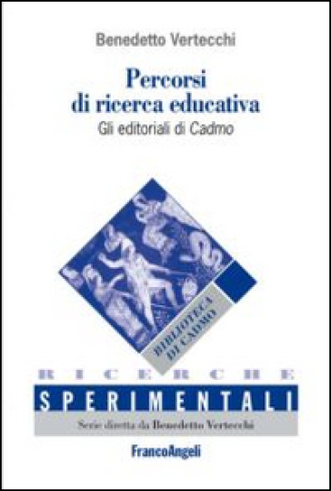 Percorsi di ricerca educativa. Gli editoriali di Cadmo-Itinerarios de investigacion educativa. Los editoriales de Cadmo. Ediz. bilingue - Benedetto Vertecchi