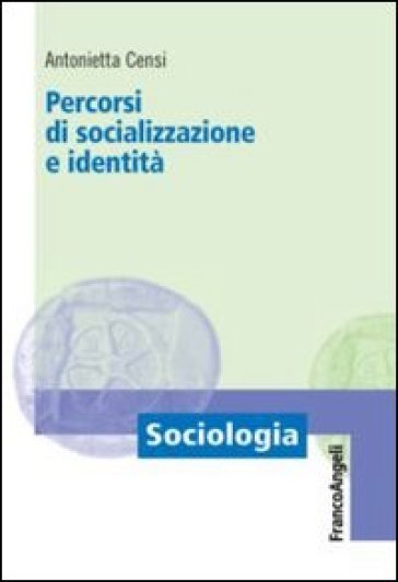 Percorsi di socializzazione e identità - Antonietta Censi