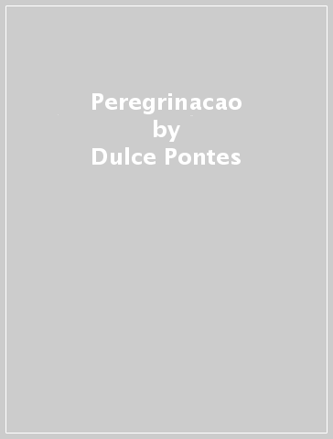 Peregrinacao - Dulce Pontes