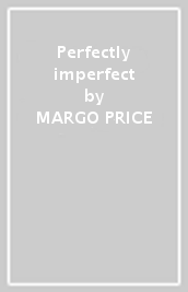 Perfectly imperfect