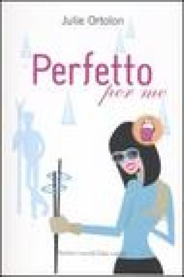 Perfetto per me - Julie Ortolon