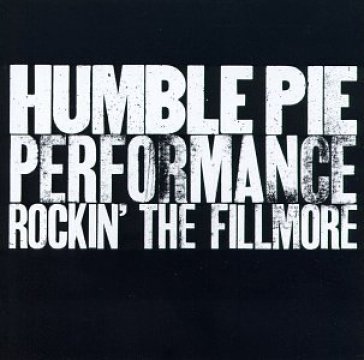 Performance-rockin' fillm - Humble Pie