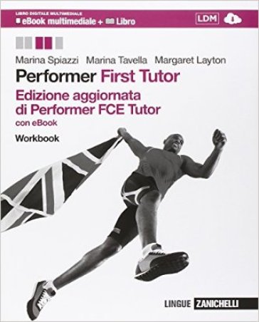 Performer. FCE tutor. Workbook. Per le Scuole superiori. Con e-book. Con espansione online - Marina Spiazzi - Marina Tavella - Margaret Layton