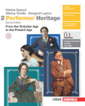 Performer Heritage. Per le Scuole superiori. Con espansione online. Vol. 2: From the Victorian Age to the Present Age