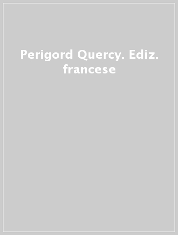 Perigord Quercy. Ediz. francese