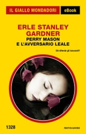 Perry Mason e l avversario leale (Il Giallo Mondadori)