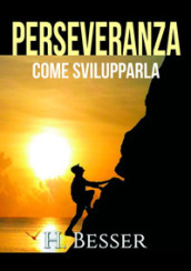 Perseveranza. Come svilupparla