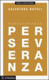 Perseveranza.