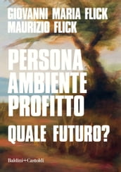 Persona ambiente profitto. Quale futuro?