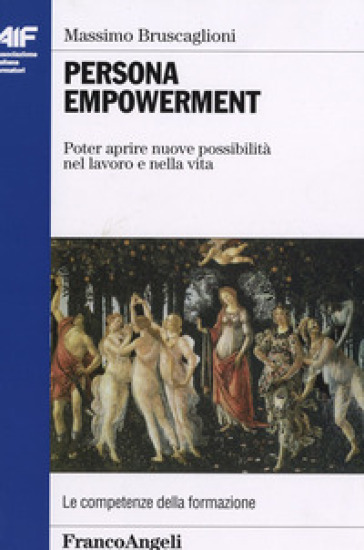 Persona empowerment. Poter aprire nuove possibilità nel lavoro e nella vita - Massimo Bruscaglioni