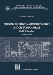 Persona giuridica amministratore e società di capitali. Profili di disciplina