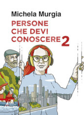 Persone che devi conoscere. 2.