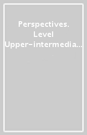 Perspectives. Level Upper-intermediate. With Workbook. Per le Scuole superiori. Con e-book. Con espansione online