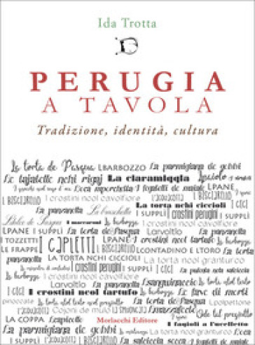 Perugia a tavola. Tradizione, identità, cultura - Ida Trotta