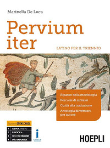 Pervium iter. Latino. Per il triennio dei Licei e degli Ist. magistrali. Con e-book. Con espansione online - Marinella De Luca