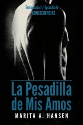 La Pesadilla de Mis Amos - Temporada 1, Episodio 6 - Consecuencias