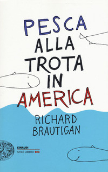 Pesca alla trota in America - Richard Brautigan