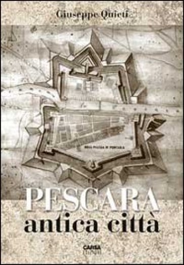 Pescara antica città - Giuseppe Quieti