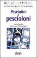 Pesciolini pescioloni