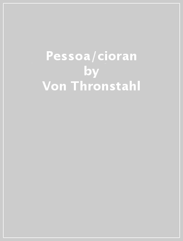 Pessoa/cioran - Von Thronstahl - DAYS OF TH