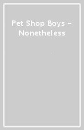 Pet Shop Boys - Nonetheless