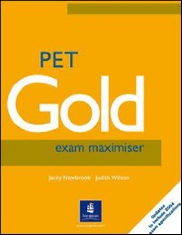 Pet gold exam maximiser. Witout key. Con pack CD Audio. Per le Scuole superiori - Jacky Newbrook - Judith Wilson