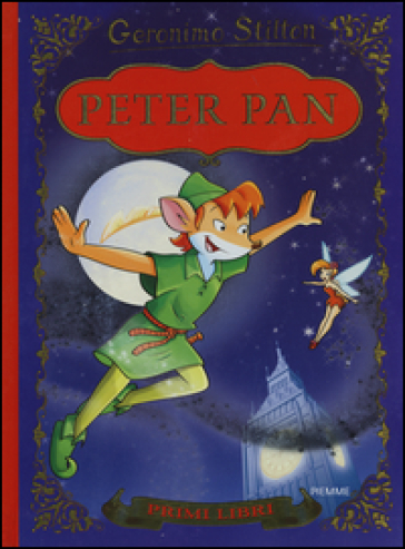 Peter Pan. Con App per tablet e smartphone. Ediz. illustrata - Geronimo Stilton