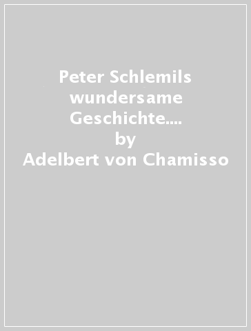 Peter Schlemils wundersame Geschichte. Con CD Audio - Adelbert von Chamisso