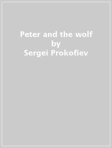 Peter and the wolf - Sergei Prokofiev