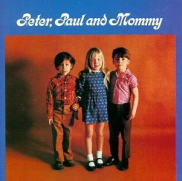 Peter, paul & mommy - PAUL & MARY PETER