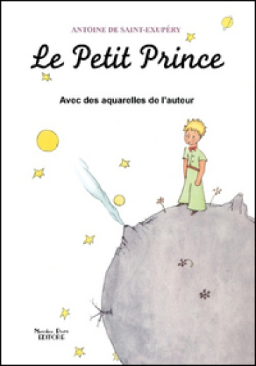 Le Petit Prince avec des aquarelles de l'auteur - Antoine de Saint-Exupéry