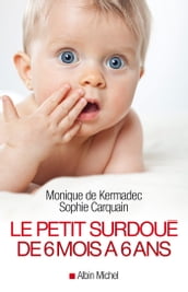 Le Petit Surdoué de 6 mois à 6 ans