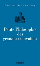 Petite philosophie des grandes trouvailles