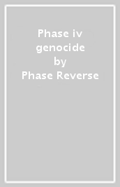 Phase iv genocide