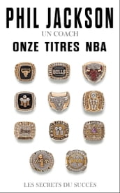 Phil Jackson - Un coach, Onze titres NBA