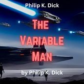 Philip K. Dick : The Variable Man