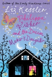 Philippa Fisher and the Dream Maker s Daughter