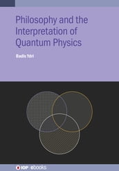Philosophy and the Interpretation of Quantum Physics