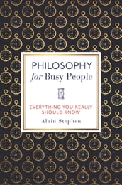 Philosophy for Busy People