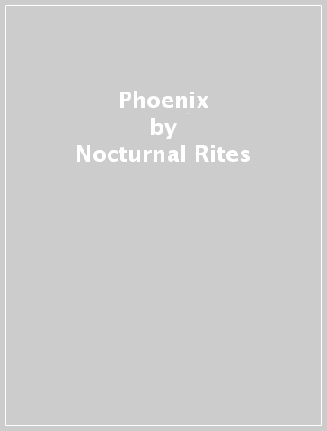 Phoenix - Nocturnal Rites