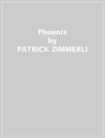 Phoenix - PATRICK ZIMMERLI